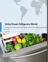 Global Drawer Refrigerator Market 2017-2021